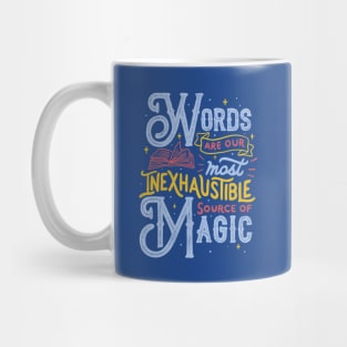 Words Are Our Most Inexhaustible Source Of Magic by Tobe Fonseca Mug